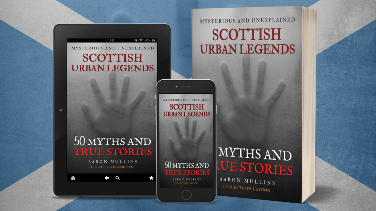 Scottish Urban Legends Myths True Stories Ghosts Paranormal Folklore Tales Bloody Creepy Scary Scotland History